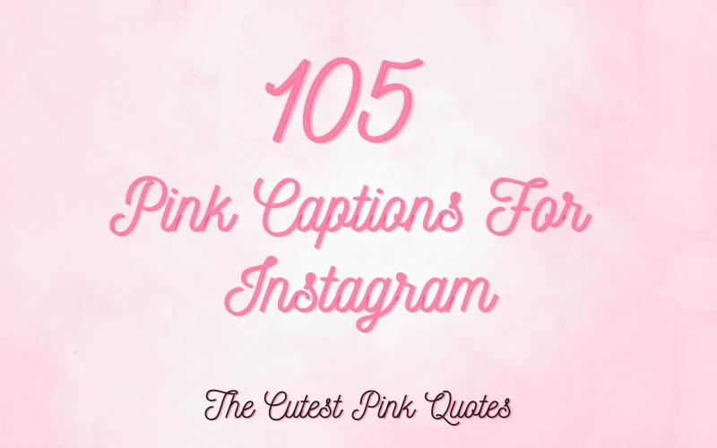 The Ultimate Collection of Pink Captions for Instagram